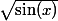 \sqrt\sin(x)